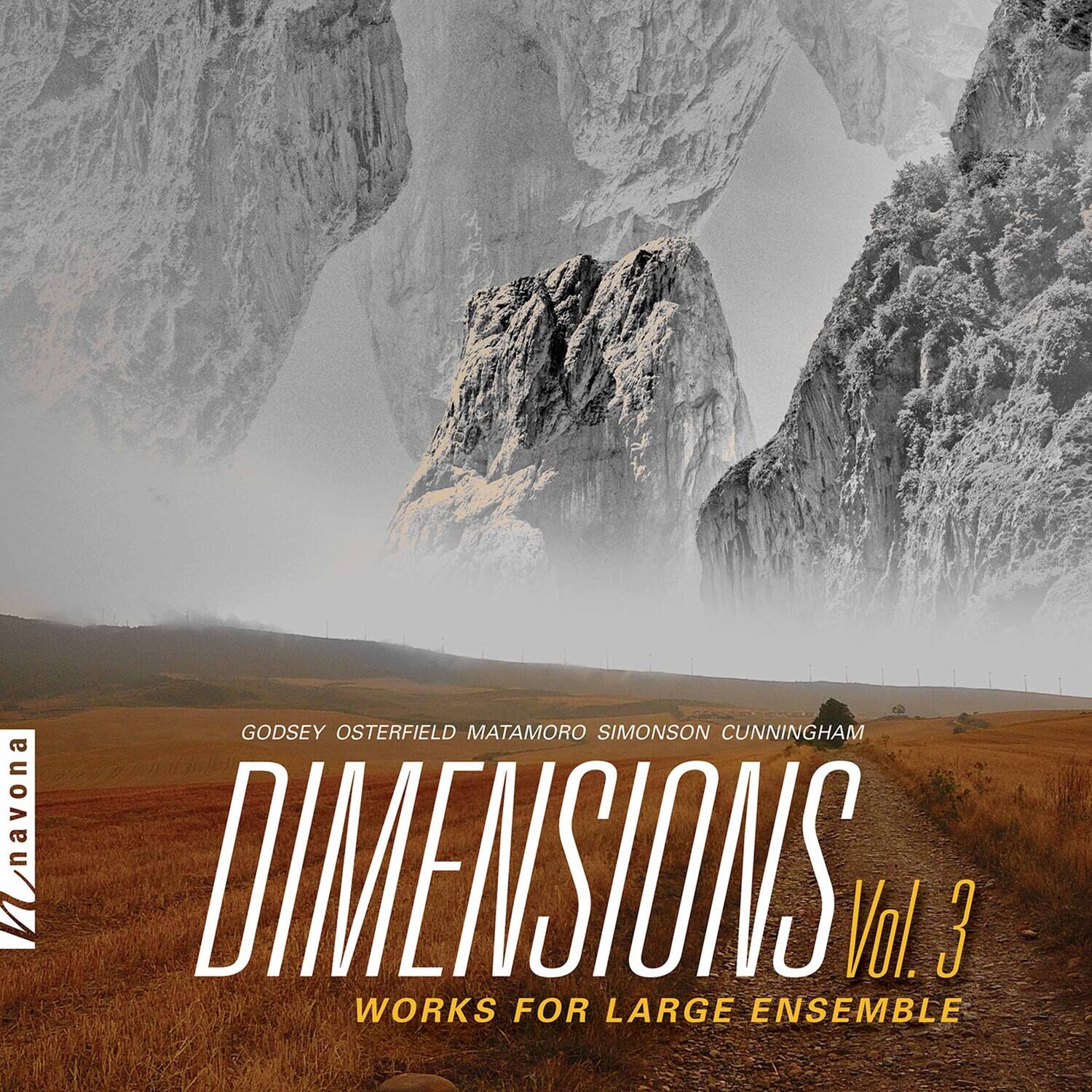 GODSEY OSTERFIELD MATAMORO SIMONSON CUNNINGHAM  
DIMENSIONS Vol. 3  
WORKS FOR LARGE ENSEMBLE