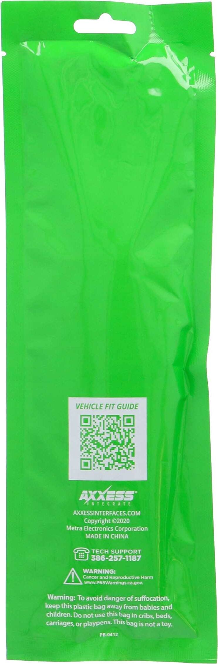 VEHICLE FIT GUIDE

AXXESS INTEGRATE
AXXESSINTERFACES.COM
Copyright 2020 Metra Electronics Corporation
MADE IN CHINA

TECH SUPPORT
386-257-1187

WARNING: Cancer and Reproductive Harm
www.P65Warnings.ca.gov

Warning: To avoid danger of suffocation, keep this plastic bag away from babies and children. Do not use this bag in cribs, beds, carriages, or playpens. This bag is not a toy.

PB-0412