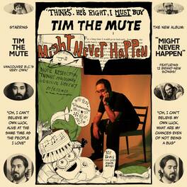 Tim the Mute - Might Never Happen - VINYL LP