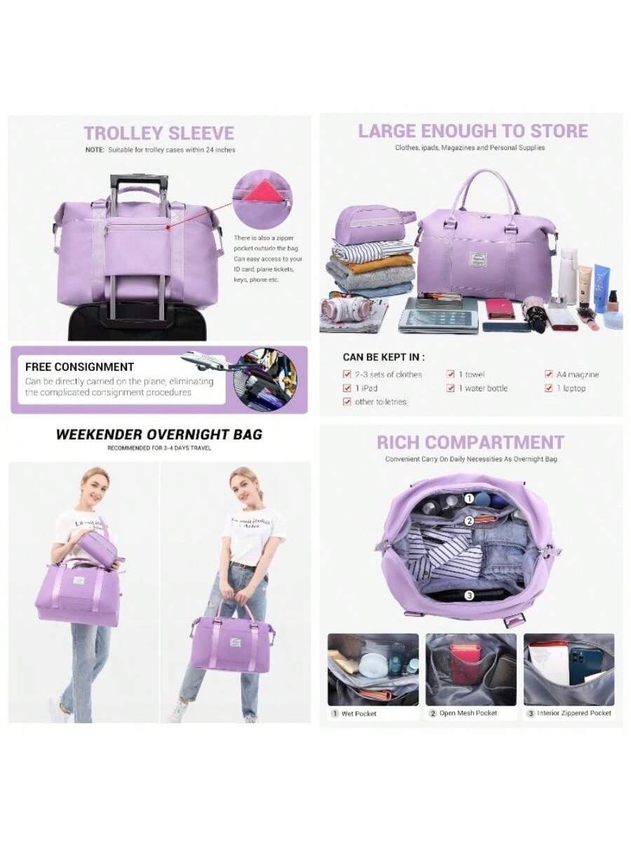 **TROLLEY SLEEVE**  
NOTE: Suitable for trolley cases within 24 inches  
There is also a zipper pocket outside the bag. Can easily access to your ID card, plane tickets, keys, phone, etc.

**LARGE ENOUGH TO STORE**  
Clothes, iPads, Magazines and Personal Supplies

**FREE CONSIGNMENT**  
Can be directly carried on the plane, eliminating the complicated consignment procedures

**WEEKENDER OVERNIGHT BAG**  
RECOMMENDED FOR 2-4 DAYS TRAVEL

**CAN BE KEPT IN:**  
- 2-3 sets of clothes  
- 1 iPad  
- other soleties  
- 1 towel  
- 1 water bottle  
- A4 magazine  
- 1 laptop

**RICH COMPARTMENT**  
Convenient Carry On Daily Necessities As Overnight Bag  
1. Wet Pocket  
2. Open Mesh Pocket  
3. Interior Zippered Pocket