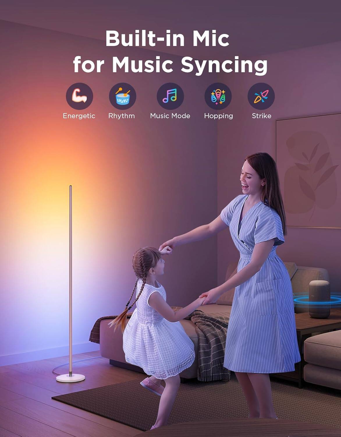 Built-in Mic for Music Syncing

- Energetic
- Rhythm
- Music Mode
- Hopping
- Strike