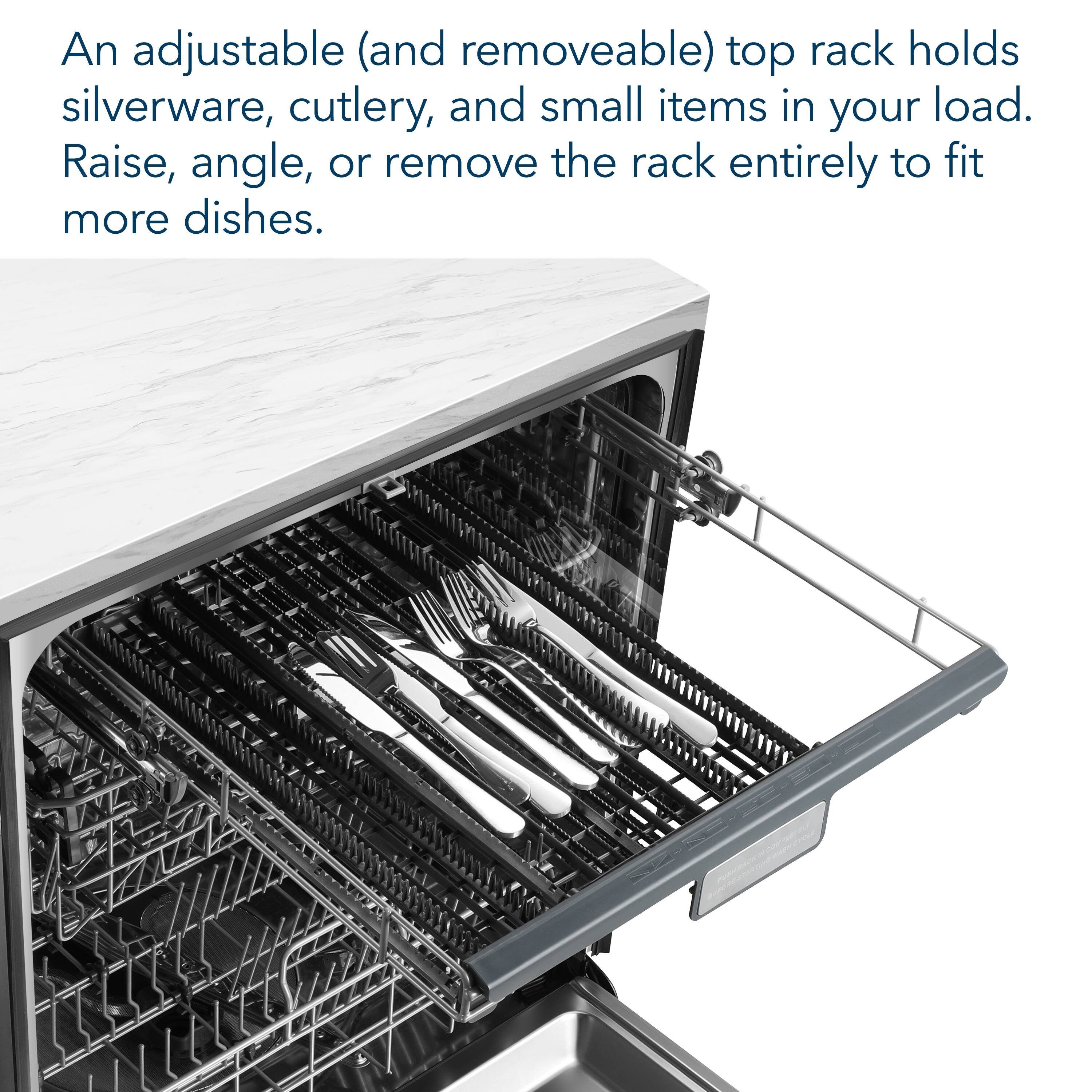 An adjustable and removable top rack holds silverware, cutlery, and small items in your load. Raise, angle, or remove the rack entirely to fit more dishes.