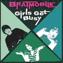 Bratmobile - Girls Get Busy - VINYL LP