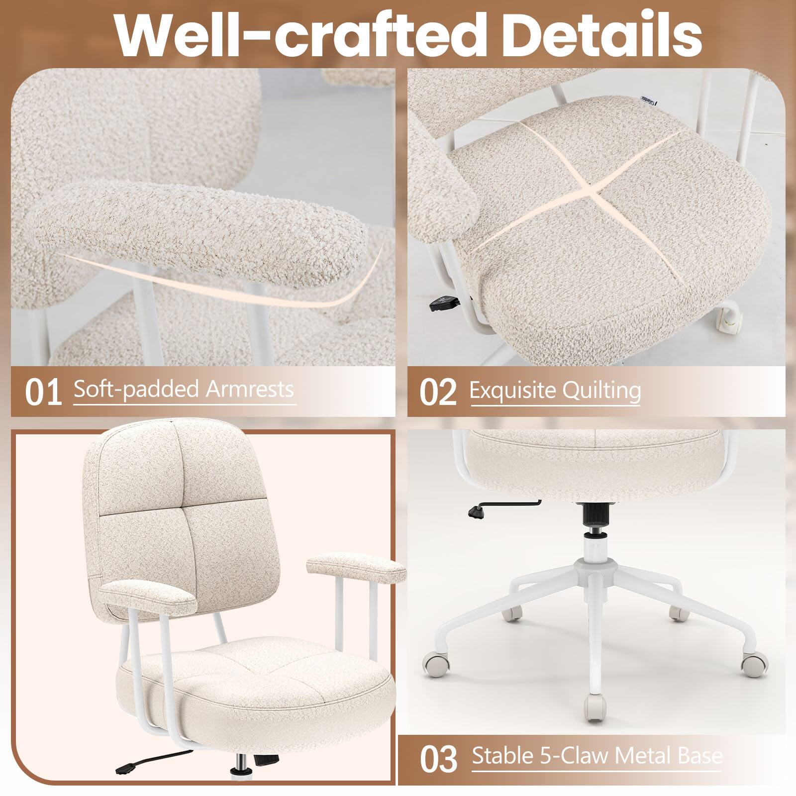 Well-crafted Details

01 Soft-padded Armrests

02 Exquisite Quilting

03 Stable 5-Claw Metal Base