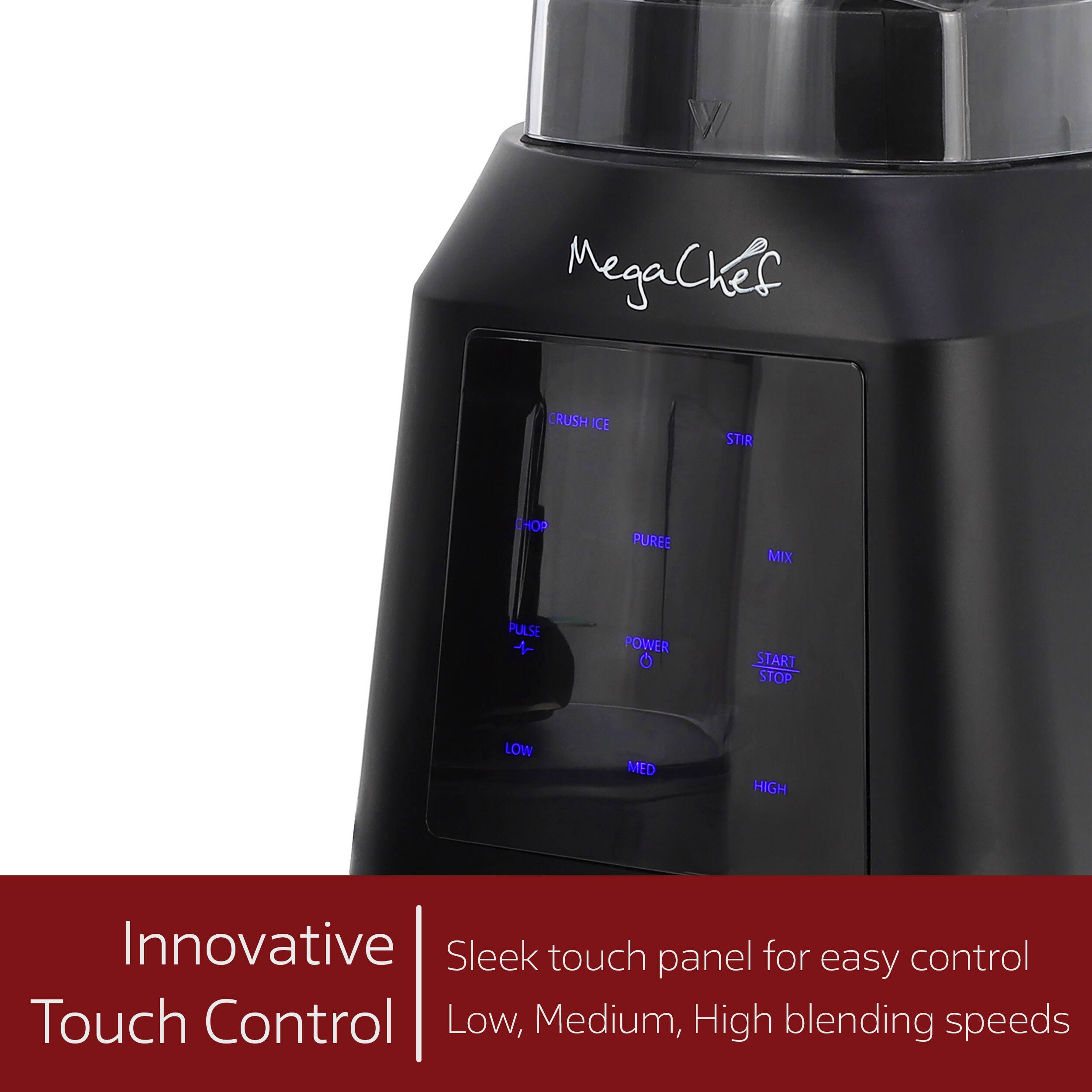 MegaChef CRUSH ICE STIR CHOP PUREE MIX PULSE + POWER O START STOP LOW MED HIGH

Innovative Sleek touch panel for easy control Touch Control Low, Medium, High blending speeds