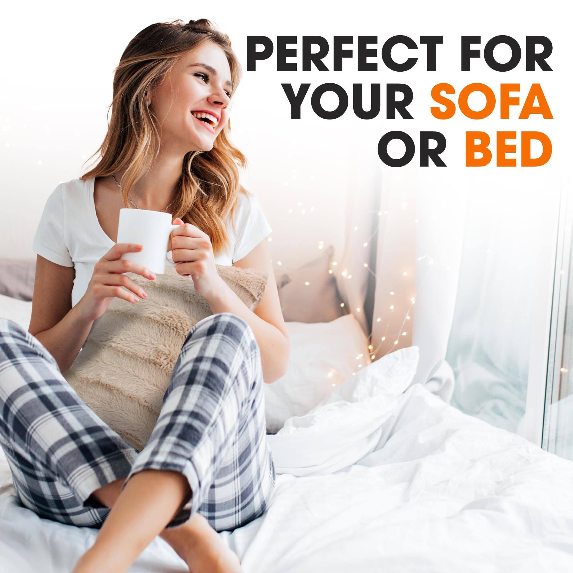 PERFECT FOR YOUR SOFA OR BED