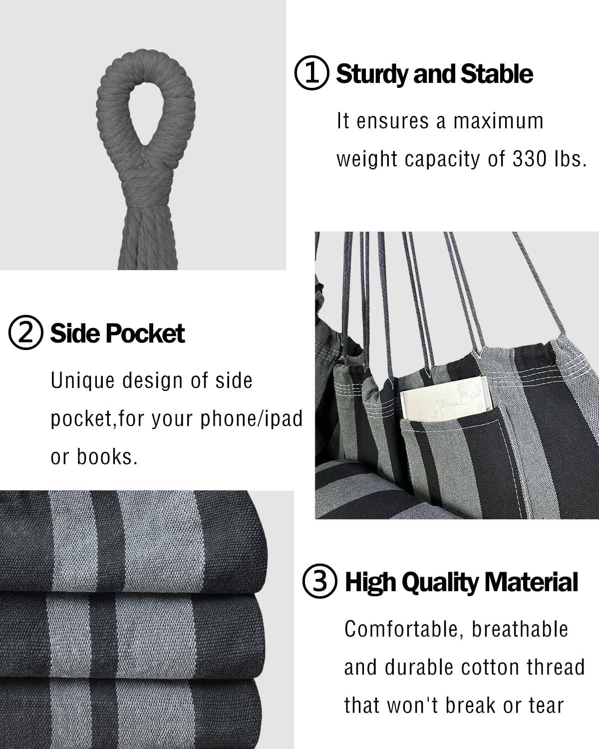 1. Sturdy and Stable  
   It ensures a maximum weight capacity of 330 lbs.

2. Side Pocket  
   Unique design of side pocket, for your phone/ipad or books.

3. High Quality Material  
   Comfortable, breathable and durable cotton thread that won't break or tear.