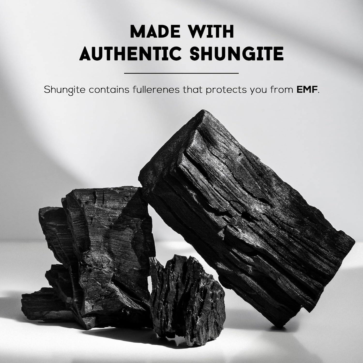 MADE WITH AUTHENTIC SHUNGITE

Shungite contains fullerenes that protects you from EMF.