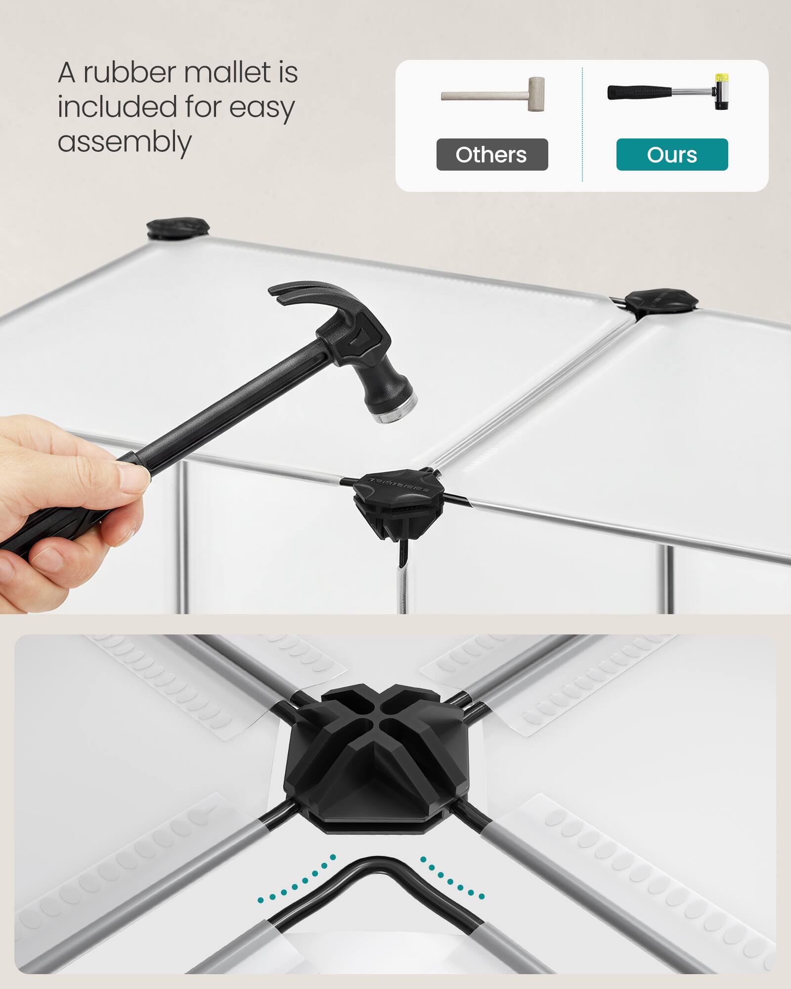 A rubber mallet is included for easy assembly

Others

Ours