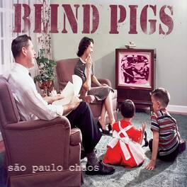 Blind Pigs - Sao Paolo Chaos - VINYL LP
