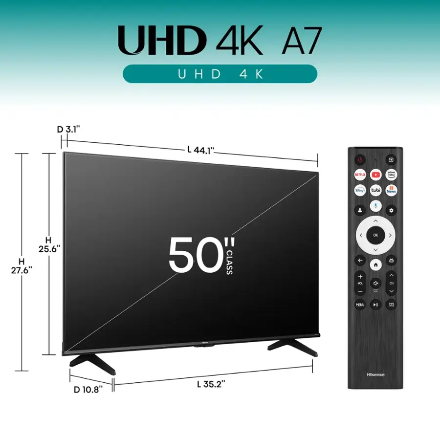 UHD 4K A7 UHD 4K TV 50" Class + 3.1" L 44.1" SITE AD - no tubi d1 Hews H 25.6" H 27.6" " 50' CLASS + + VA  CK C D > ON MBNU 14 E D 10.8" L 35.2" Hisense