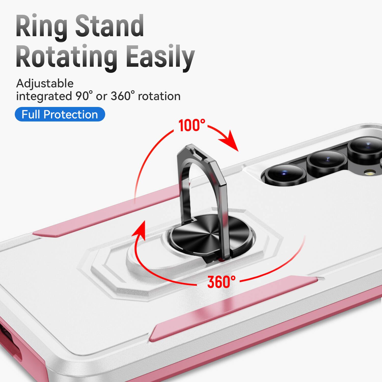 Ring Stand Rotating Easily  
Adjustable integrated 90° or 360° rotation  
Full Protection