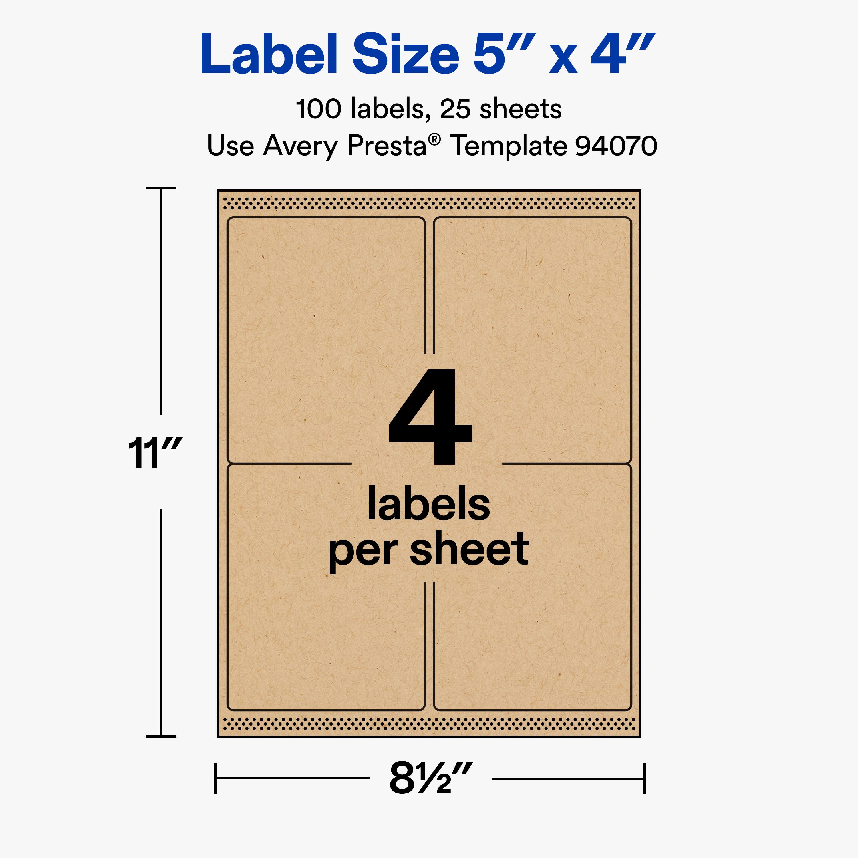 Label Size 5" x 4"  
100 labels, 25 sheets  
Use Avery Presta® Template 94070  
11" x 8½"  
4 labels per sheet