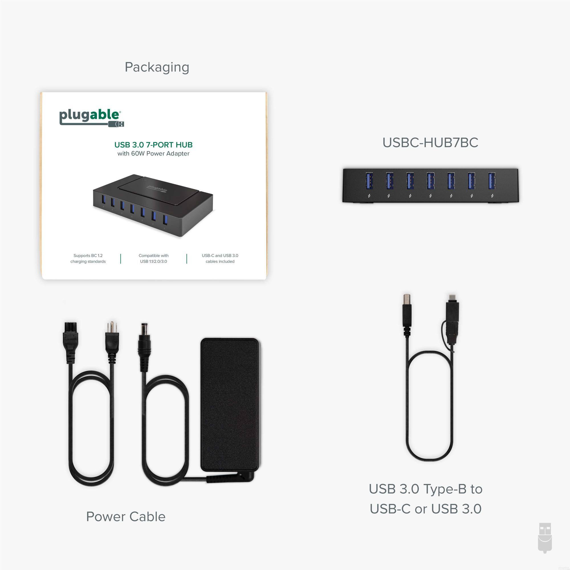 Packaging plugable CE USB 3.0 7-PORT HUB with 60W Power Adapter USBC-HUB7BC

Supports BC 1.2 charging standards
Compatible with USB 12V 0.3A
USB-C and USB 3.0 cables included

Power Cable

USB 3.0 Type-B to USB-C or USB 3.0