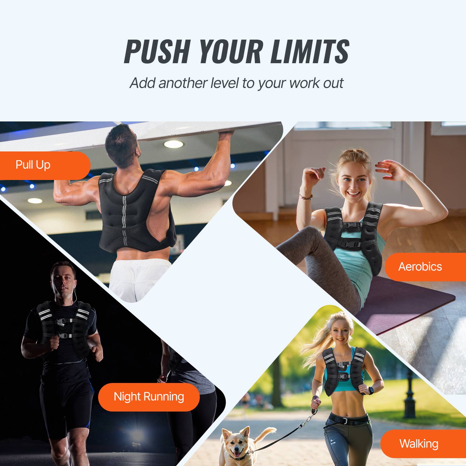 PUSH YOUR LIMITS
Add another level to your work out

Pull Up
Aerobics
Night Running
Walking