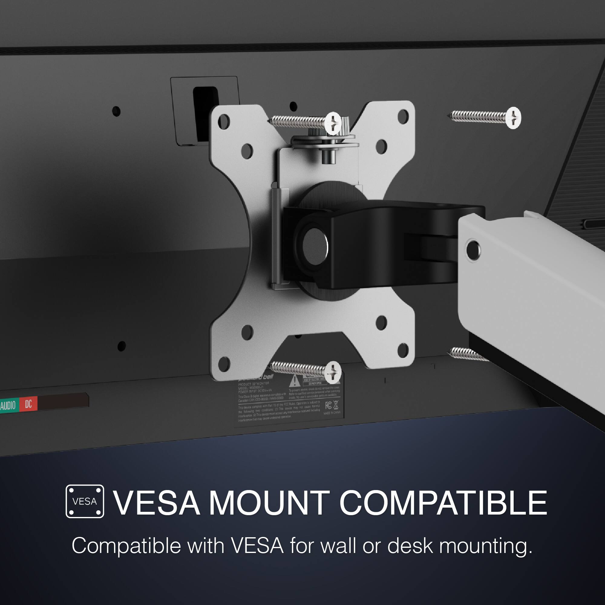 VESA MOUNT COMPATIBLE
Compatible with VESA for wall or desk mounting.