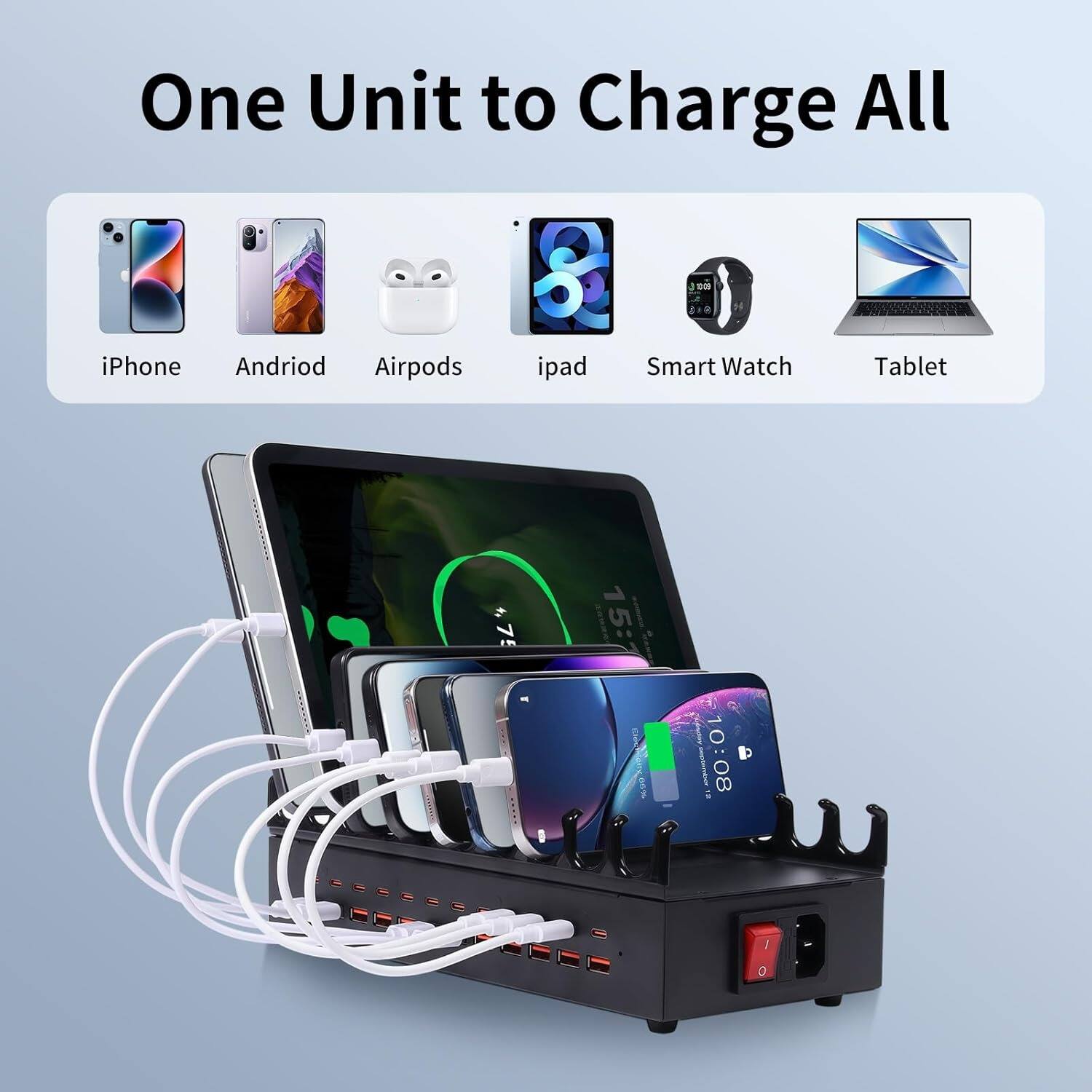 One Unit to Charge All

iPhone
Andriod
Airpods
iPad
Smart Watch
Tablet