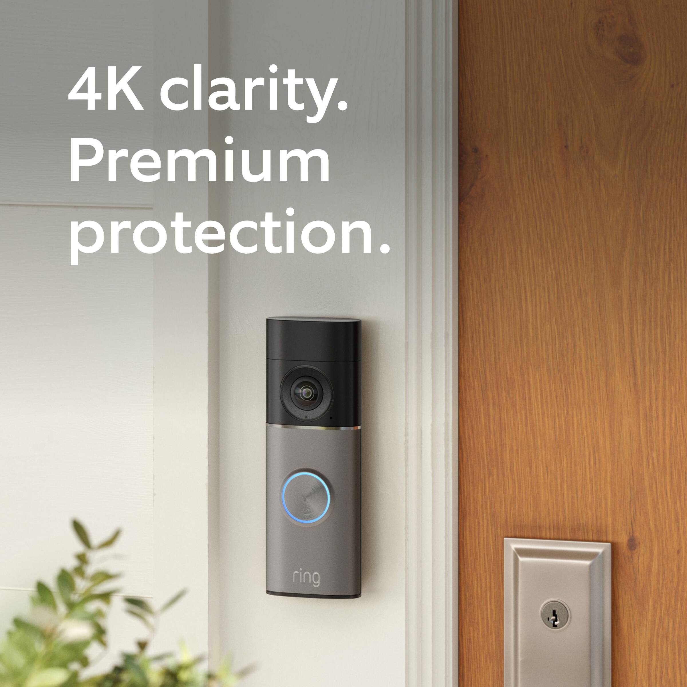 4K clarity. Premium protection. ring