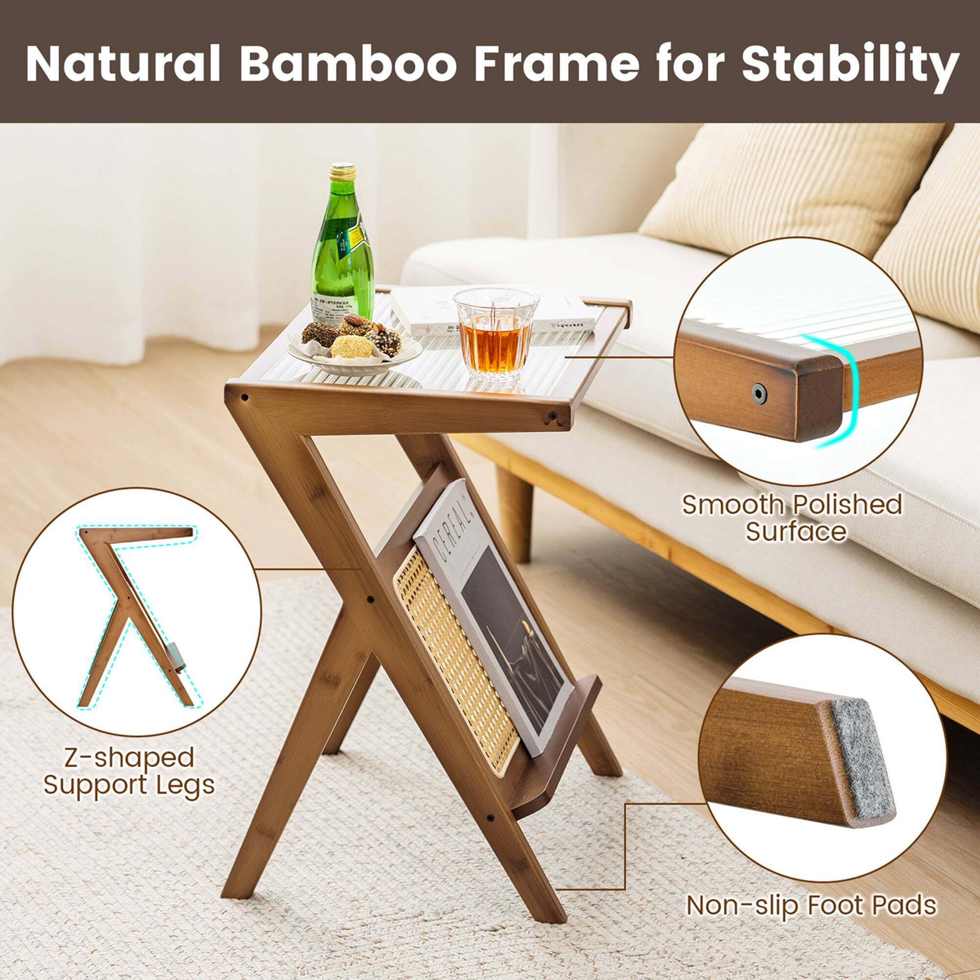 Natural Bamboo Frame for Stability:

* Z-shaped Support Legs
* CEREAL Smooth Polished Surface
* Non-slip Foot Pads