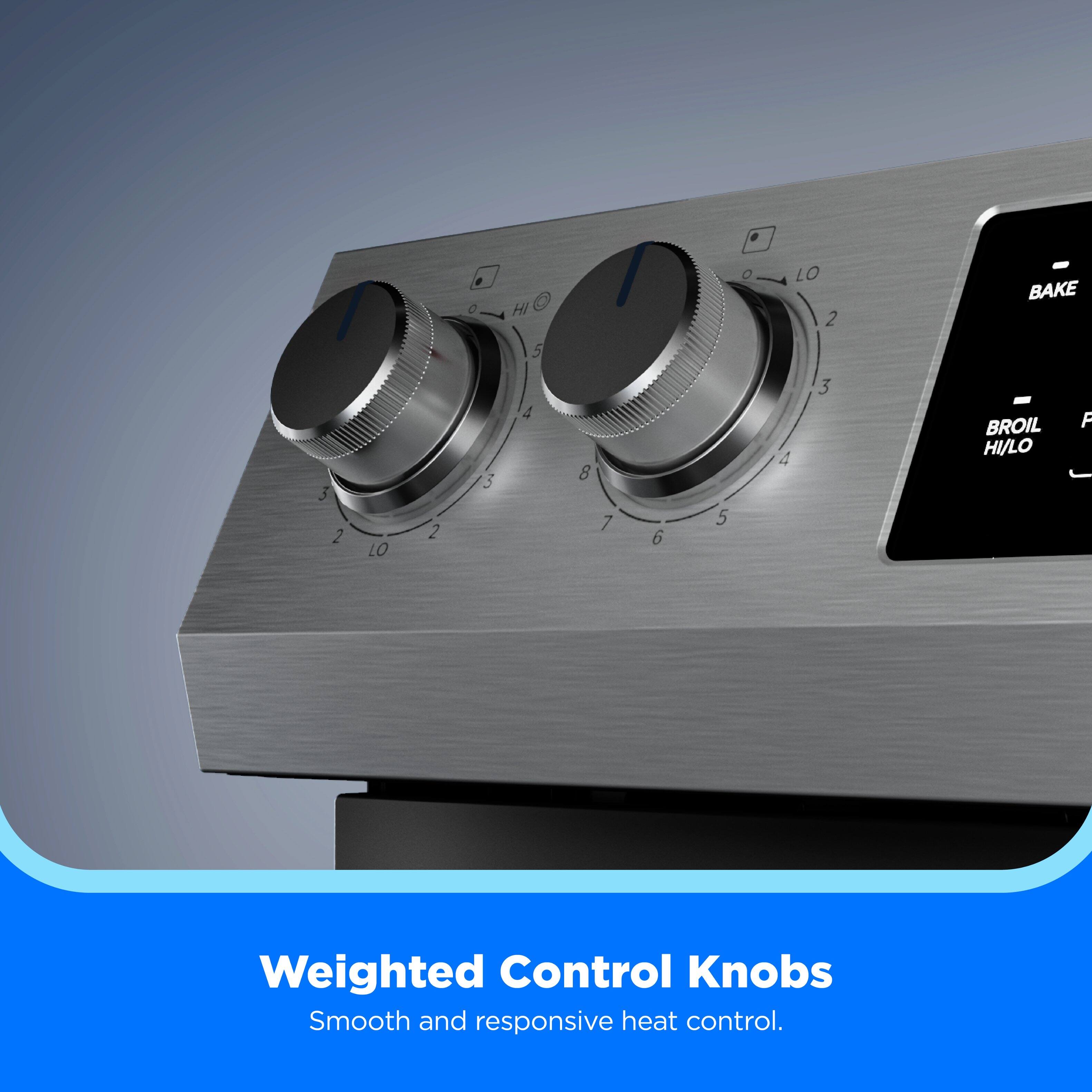 0 LO O HI 2 5 " 3 3 4 8 7 5 4 3 2 2 6 LO  
BAKE BROIL P HI/LO  
Weighted Control Knobs  
Smooth and responsive heat control.