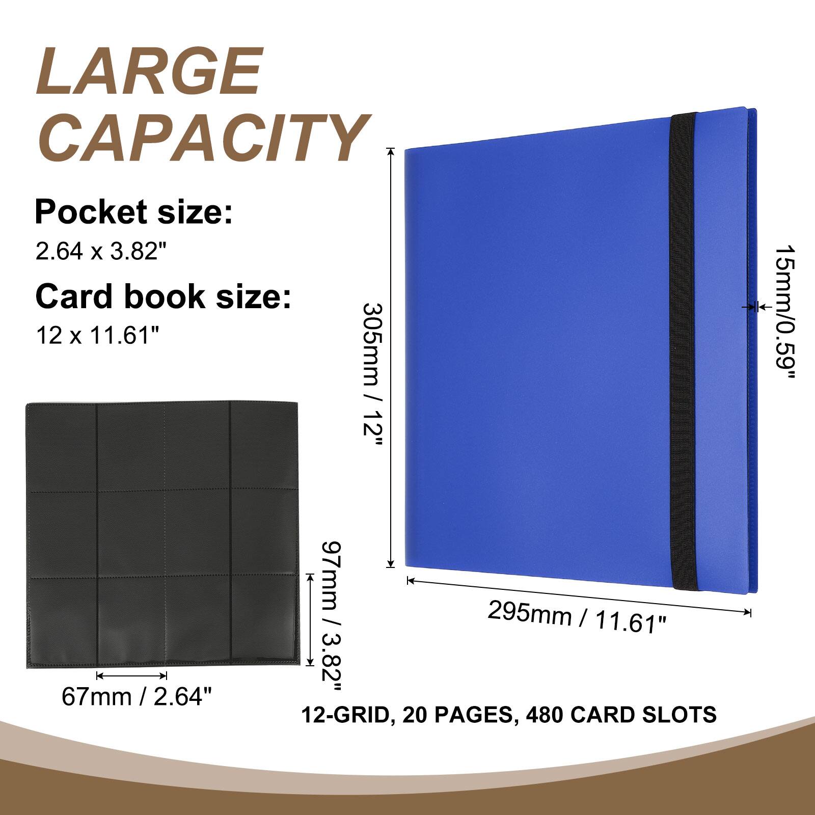 LARGE CAPACITY

Pocket size: 2.64 x 3.82"

Card book size: 12 x 11.61"

305mm / 12"

15mm / 0.59"

97mm / 3.82"

67mm / 2.64"

12-GRID, 20 PAGES, 480 CARD SLOTS
