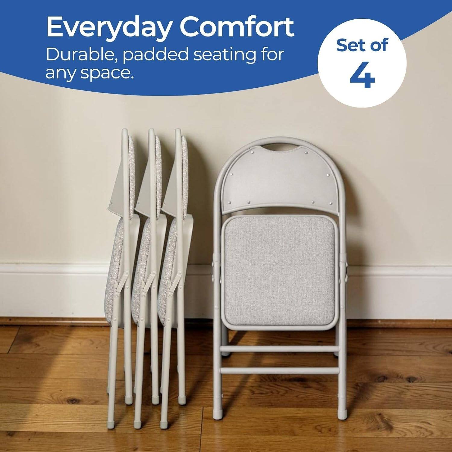 Everyday Comfort  
Durable, padded seating for any space.  
Set of 4