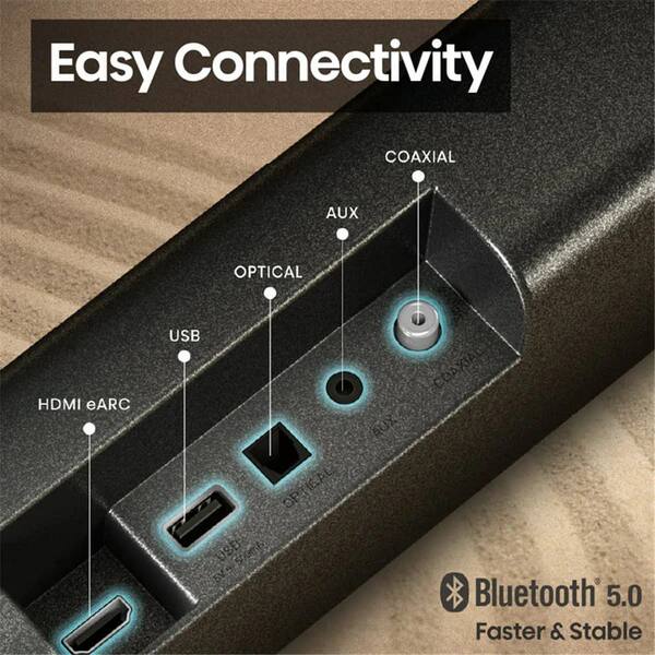 Easy Connectivity COAXIAL AUX OPTICAL HDMI eARC USB Bluetooth 5.0 Faster & Stable