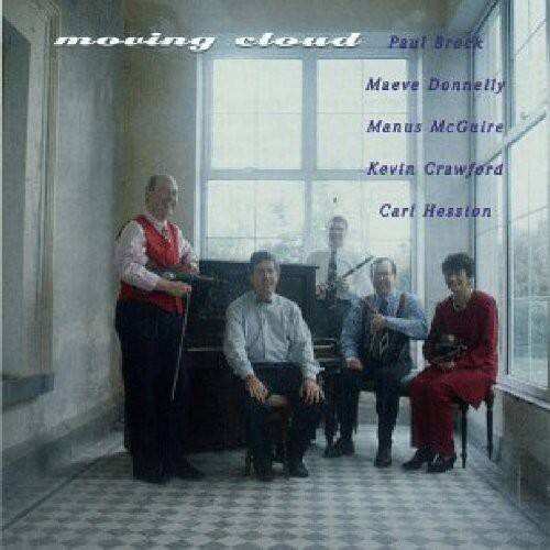 mouing cloud  
Paul Brock  
Maeve Donnelly  
Manus McGuire  
Kevin Crawford  
Carl Hession