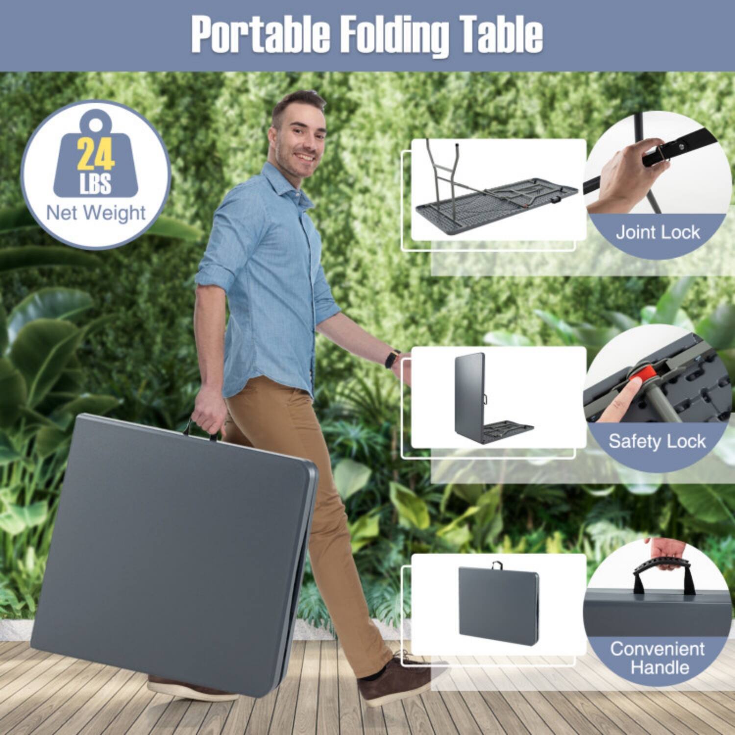 Portable Folding Table

- 24 LBS Net Weight
- Joint Lock
- Safety Lock
- Convenient Handle