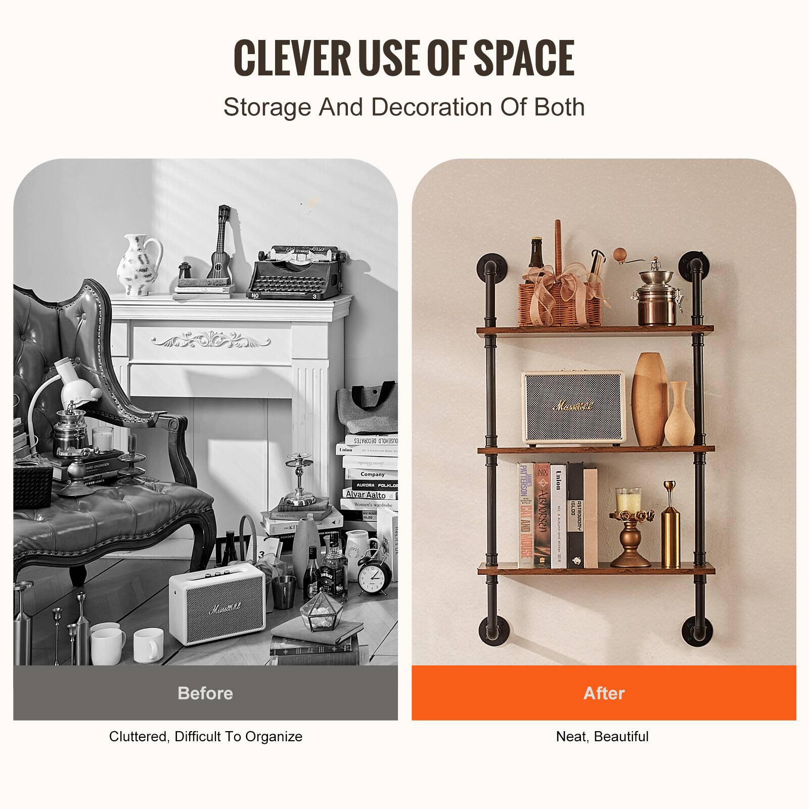 CLEVER USE OF SPACE  
Storage And Decoration Of Both  

Before  
Cluttered, Difficult To Organize  

After  
Neat, Beautiful
