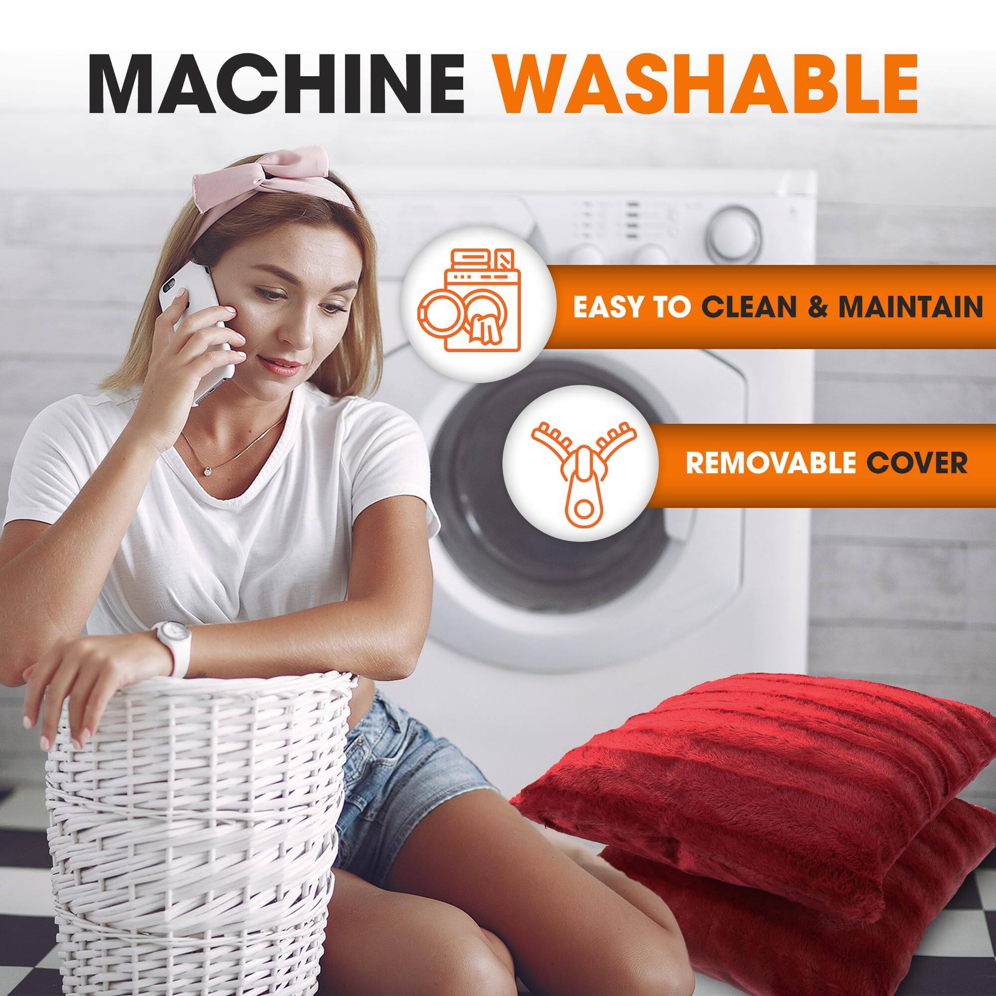 MACHINE WASHABLE  
EASY TO CLEAN & MAINTAIN  
REMOVABLE COVER