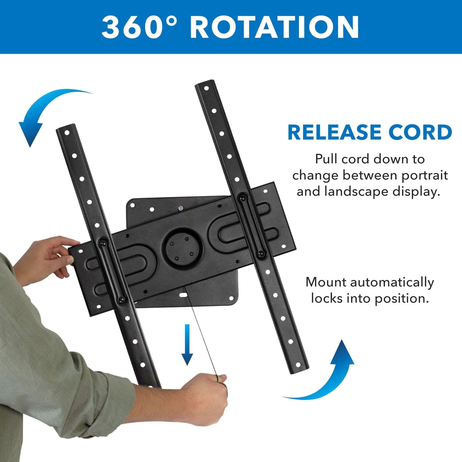 360° ROTATION

RELEASE CORD

Pull cord down to change between portrait and landscape display.

Mount automatically locks into position.