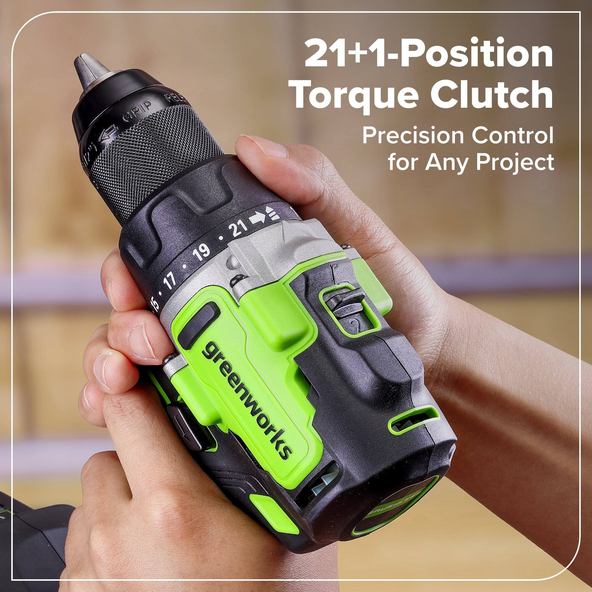 5) REE GRIP 21+1-Position Torque Clutch Precision Control for Any Project  
21 19 17 15 greenworks