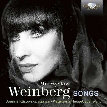 BRILLIANT CLASSICS
Mieczysław Weinberg
SONGS
Joanna Klisowska soprano • Katarzyna Neugebauer piano