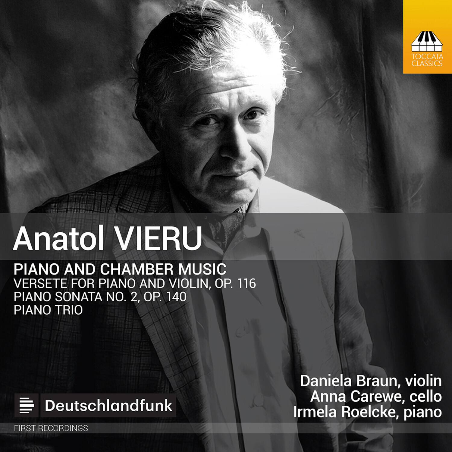 Anatol VIERU

PIANO AND CHAMBER MUSIC  
VERSETE FOR PIANO AND VIOLIN, OP. 116  
PIANO SONATA NO. 2, OP. 140  
PIANO TRIO

Deutschlandfunk  
FIRST RECORDINGS

Daniela Braun, violin  
Anna Carewe, cello  
Irmela Roelcke, piano