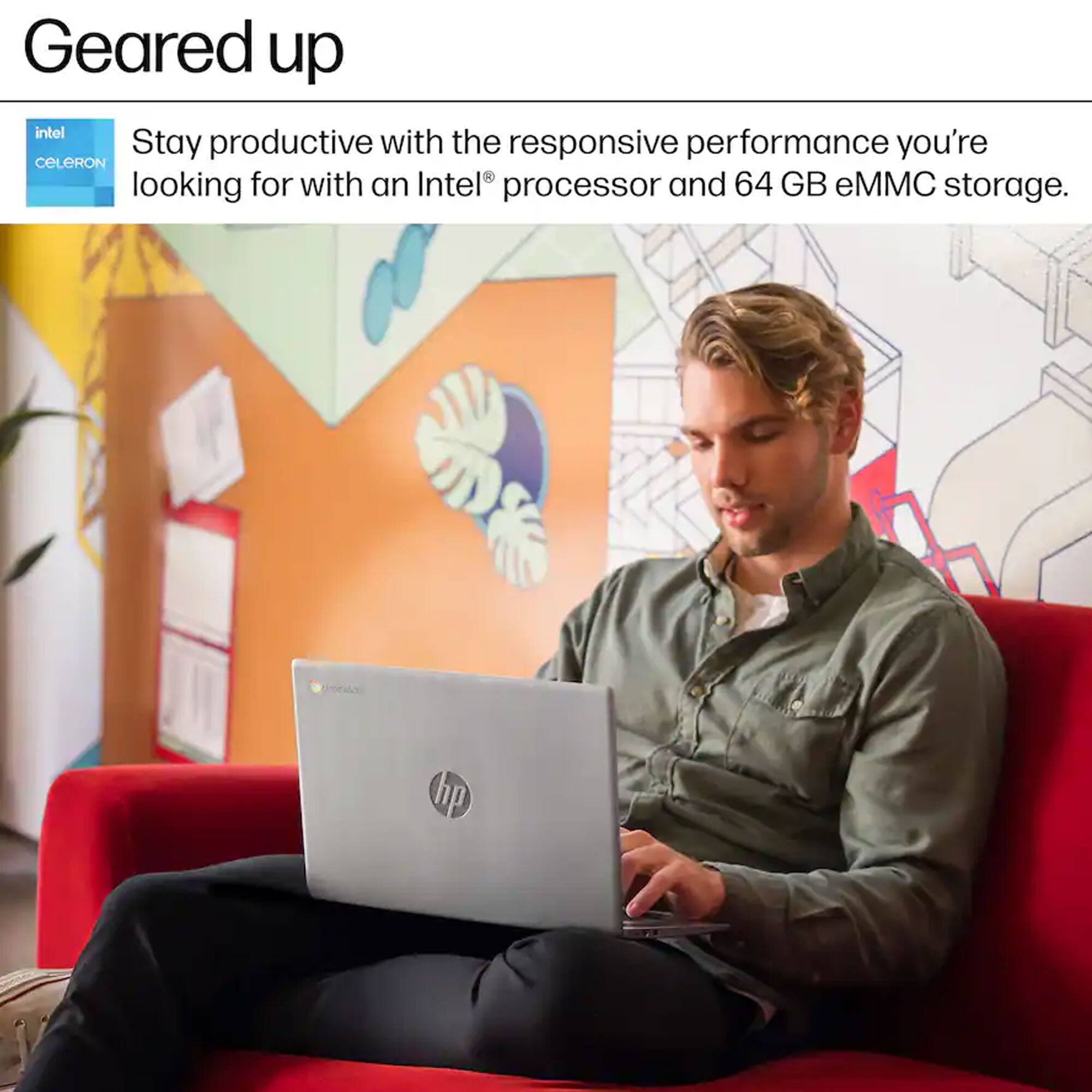 Geared up

Stay productive with the responsive performance you're looking for with an Intel® Celeron® processor and 64 GB eMMC storage.