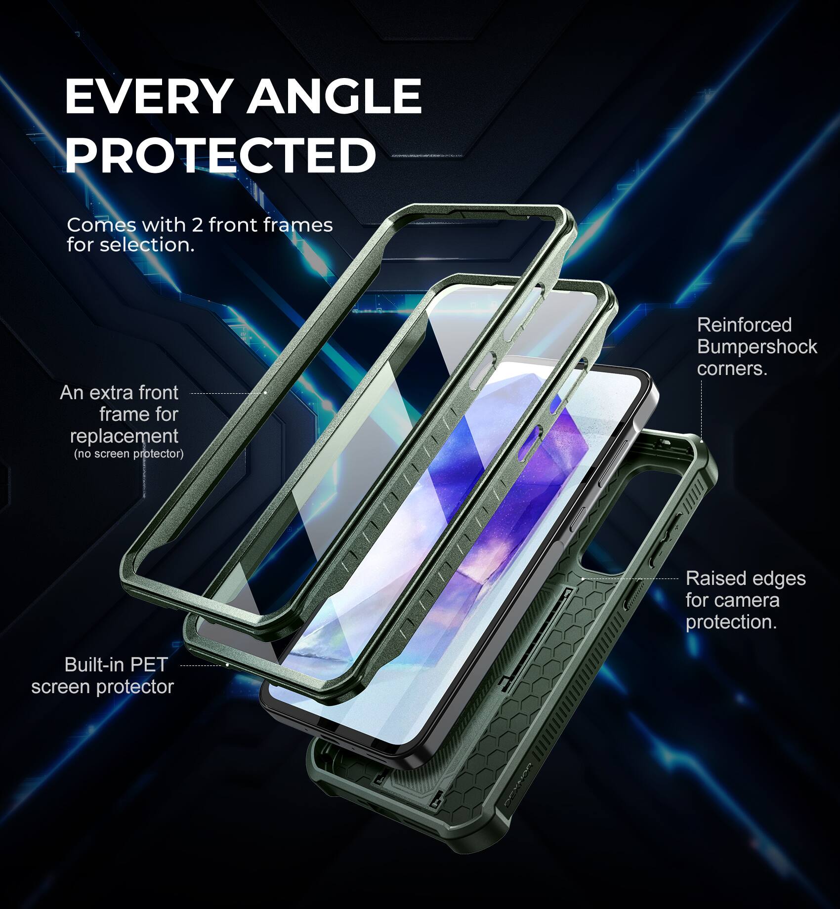 EVERY ANGLE PROTECTED

Comes with 2 front frames for selection.

An extra front frame for replacement (no screen protector).

Reinforced Bumpershock corners.

Raised edges for camera protection.

Built-in PET screen protector.
