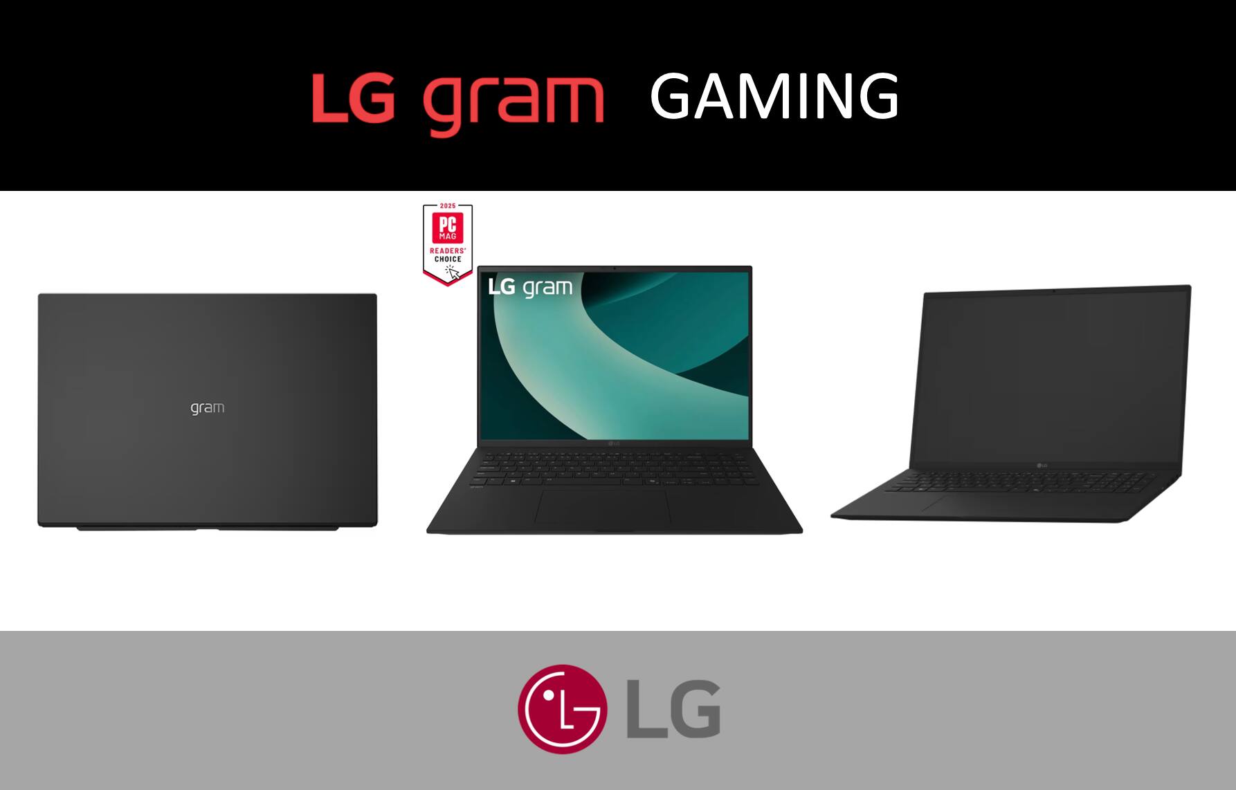 LG gram GAMING

PC MAG READERS' CHOICE

LG gram

LG