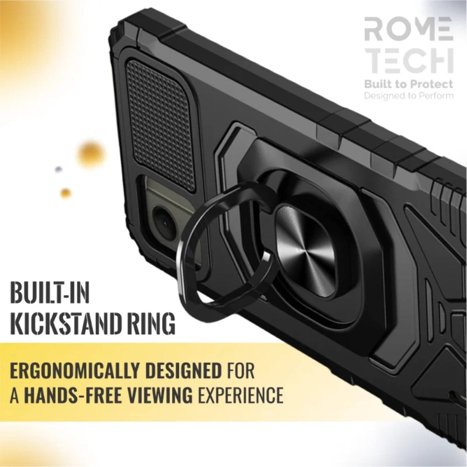ROME TECH  
Built to Protect  
Designed to Perform  

BUILT-IN KICKSTAND RING  
ERGONOMICALLY DESIGNED FOR A HANDS-FREE VIEWING EXPERIENCE