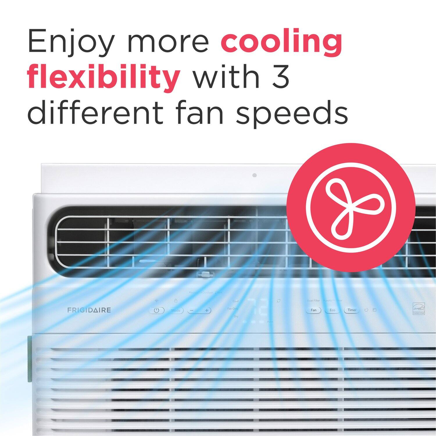 Enjoy more cooling flexibility with 3 different fan speeds

FRIGIDAIRE