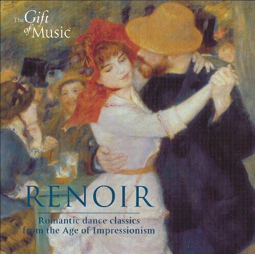 The Gift of Music  
RENOIR  
Romantic dance classics from the Age of Impressionism