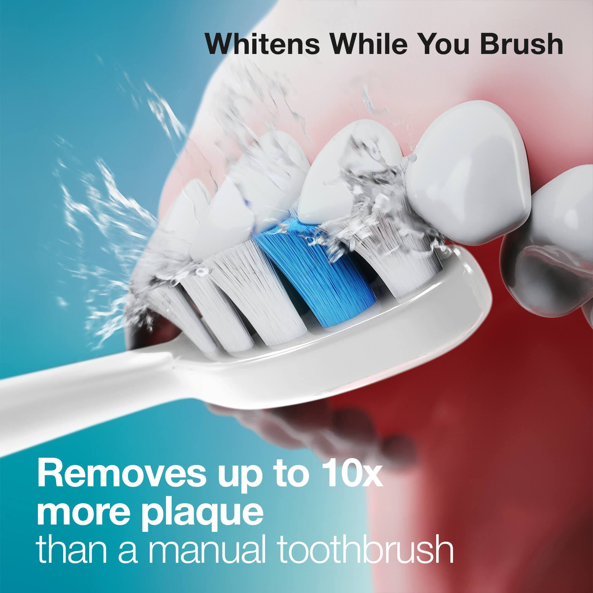 Whitens While You Brush

Removes up to 10x more plaque than a manual toothbrush