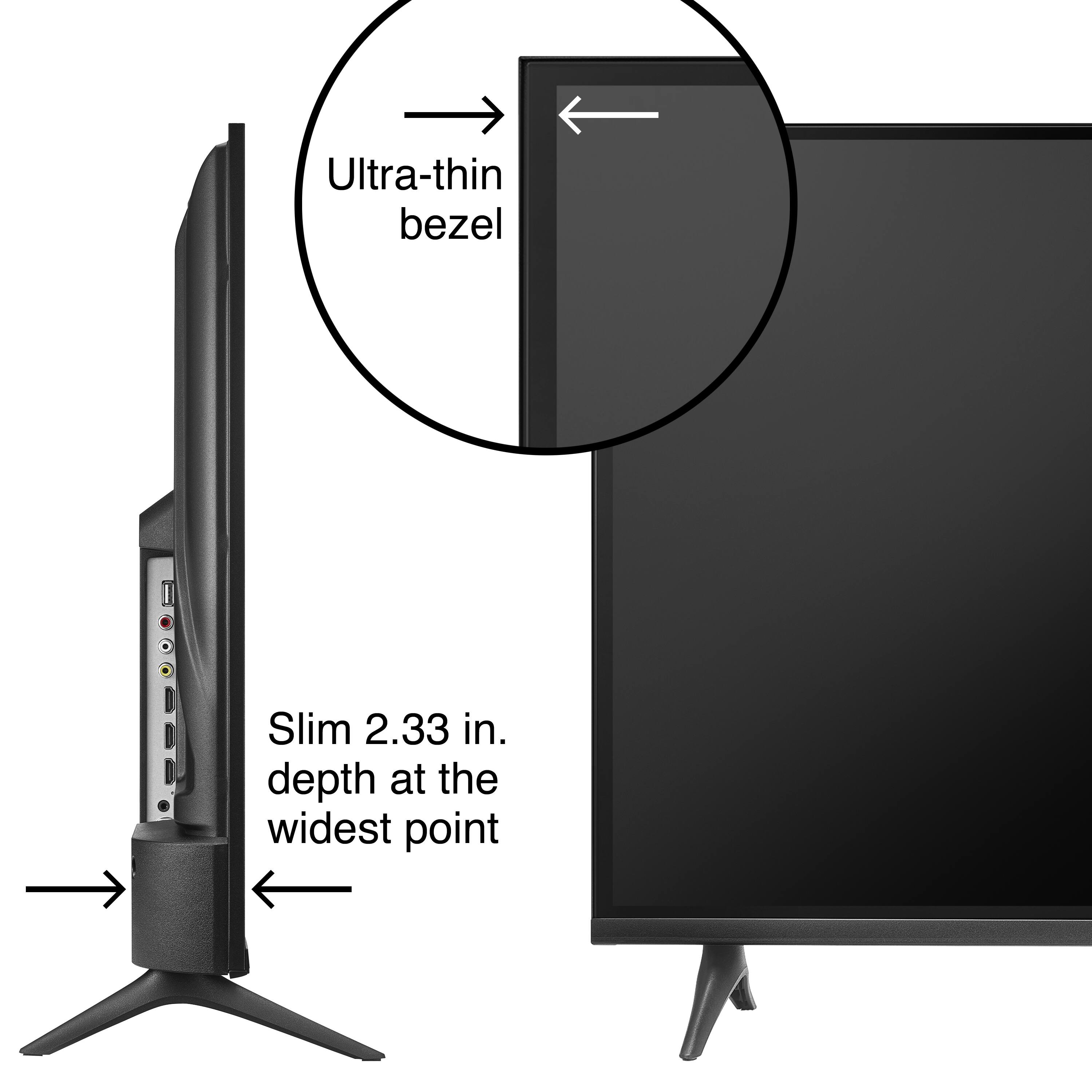 Ultra-thin bezel  
Slim 2.33 in. depth at the widest point