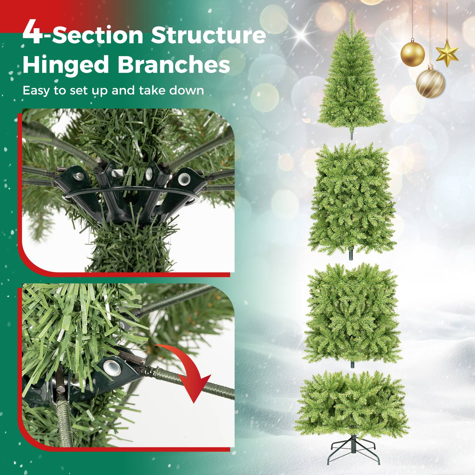 4-Section Structure  
Hinged Branches  
Easy to set up and take down