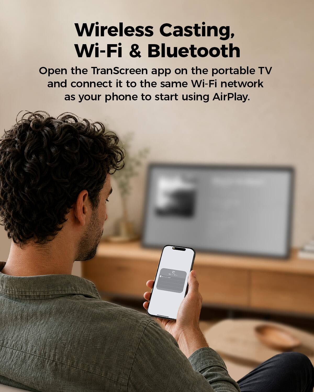 Wireless Casting, Wi-Fi & Bluetooth

Open the TranScreen app on the portable TV and connect it to the same Wi-Fi network as your phone to start using AirPlay.