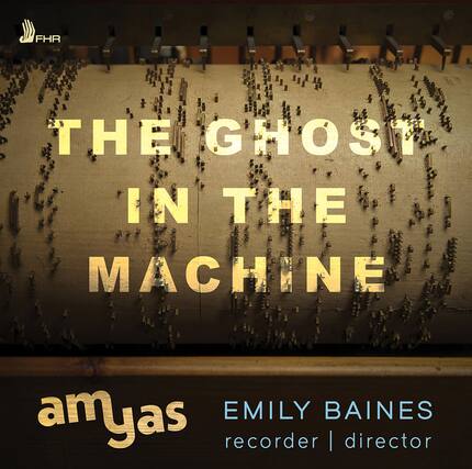 FHR
THE GHOST IN THE MACHINE
amjas
EMILY BAINES
recorder | director