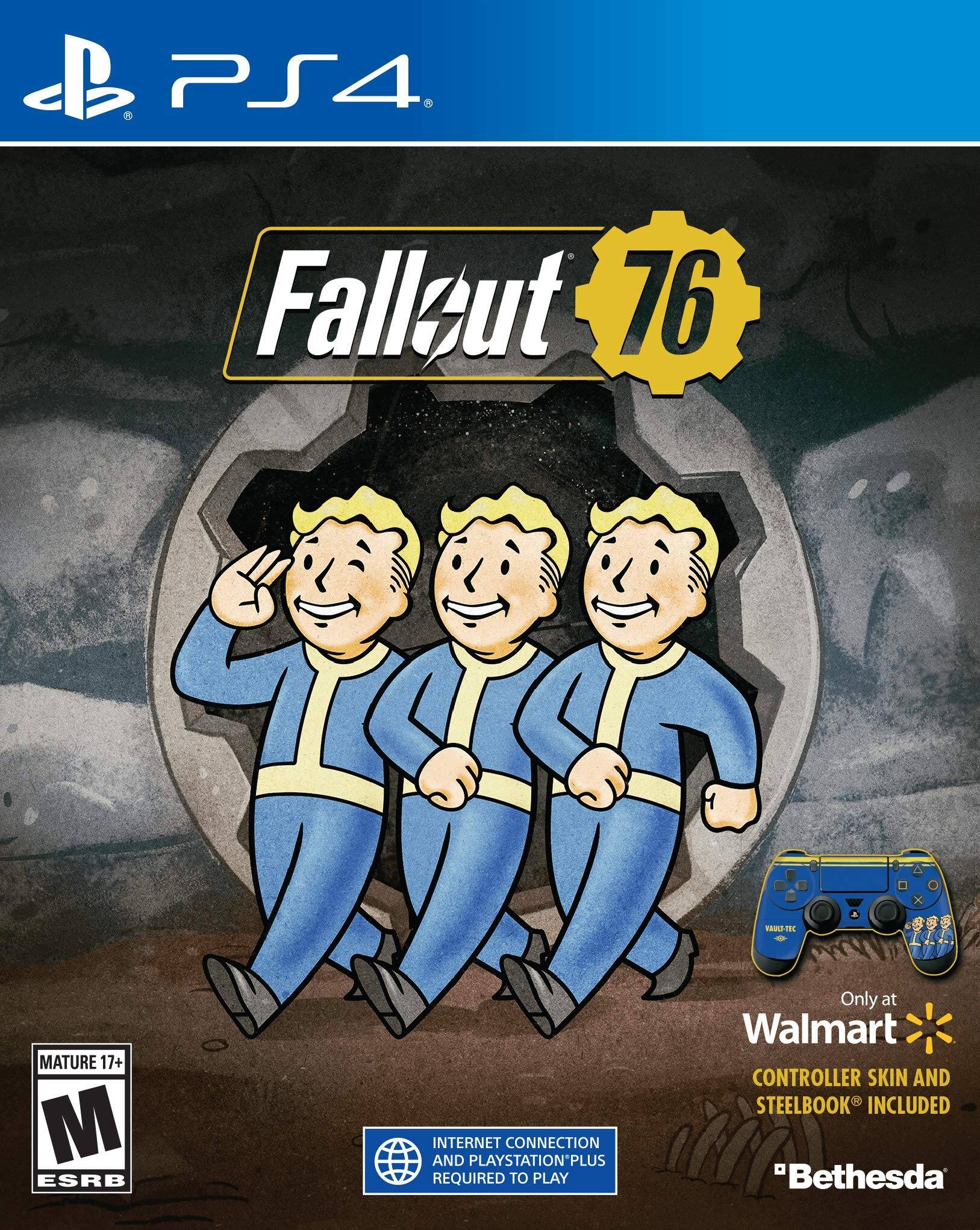 PS4 Fallout 76  
MATURE 17+ M ESRB  
INTERNET CONNECTION AND PLAYSTATION PLUS REQUIRED TO PLAY  
Only at Walmart  
CONTROLLER SKIN AND STEELBOOK INCLUDED  
"Bethesda"