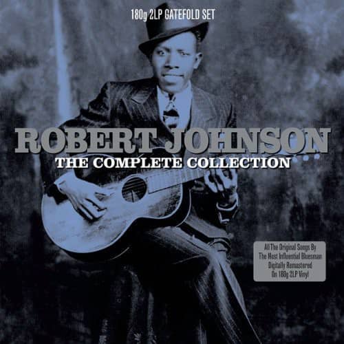 180g 2LP GATEFOLD SET

ROBERT JOHNSON  
THE COMPLETE COLLECTION

All The Original Songs By The Most Influential Bluesman Digitally Remastered On 180g 2LP Vinyl