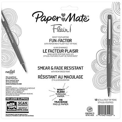 Paper Mate Flair!  
BOOST YOUR WRITING FUN-FACTOR WITH PAPER MATE FLAIR FELT TIP PENS  
DYNAMISEZ LE FACTEUR PLAISIR DANS VOTRE CRITURE AVEC LES STYLOS-FEUTRES FLAIR DE PAPERMATE  

SMOKE & FADE RESISTANT  
RESISTANT AU MACULAGE ET A LA DCOLORATION  

WON'T BLEED THROUGH PAPER  
NE TRAVERSE PAS LE PAPIER  

12 0.7mm FELT TIP PENS  
STYLOS-FEUTRES AP 0.7mm  

CONFORMS TO ASTM D-4236  
CONFORME A ASTM D-4236  

newell  
We from WW.PAPERMATE.COM  
SMEAR & FADE RESISTANT WITH RONFORCED POINT  
RESISTANT AU MACULAGE ET A LA DCOLORATION MADK NEWELL BRANDS ROAD ATLANTA  

NO MORE CLIPPING  
SCAN YOUR RECEIPT TOPS  
SEE OW AT EDUCATION.BTFE.COM  

COMPATIBLE WITH ASTM D-4236  
CONFORME A ASTM D-
