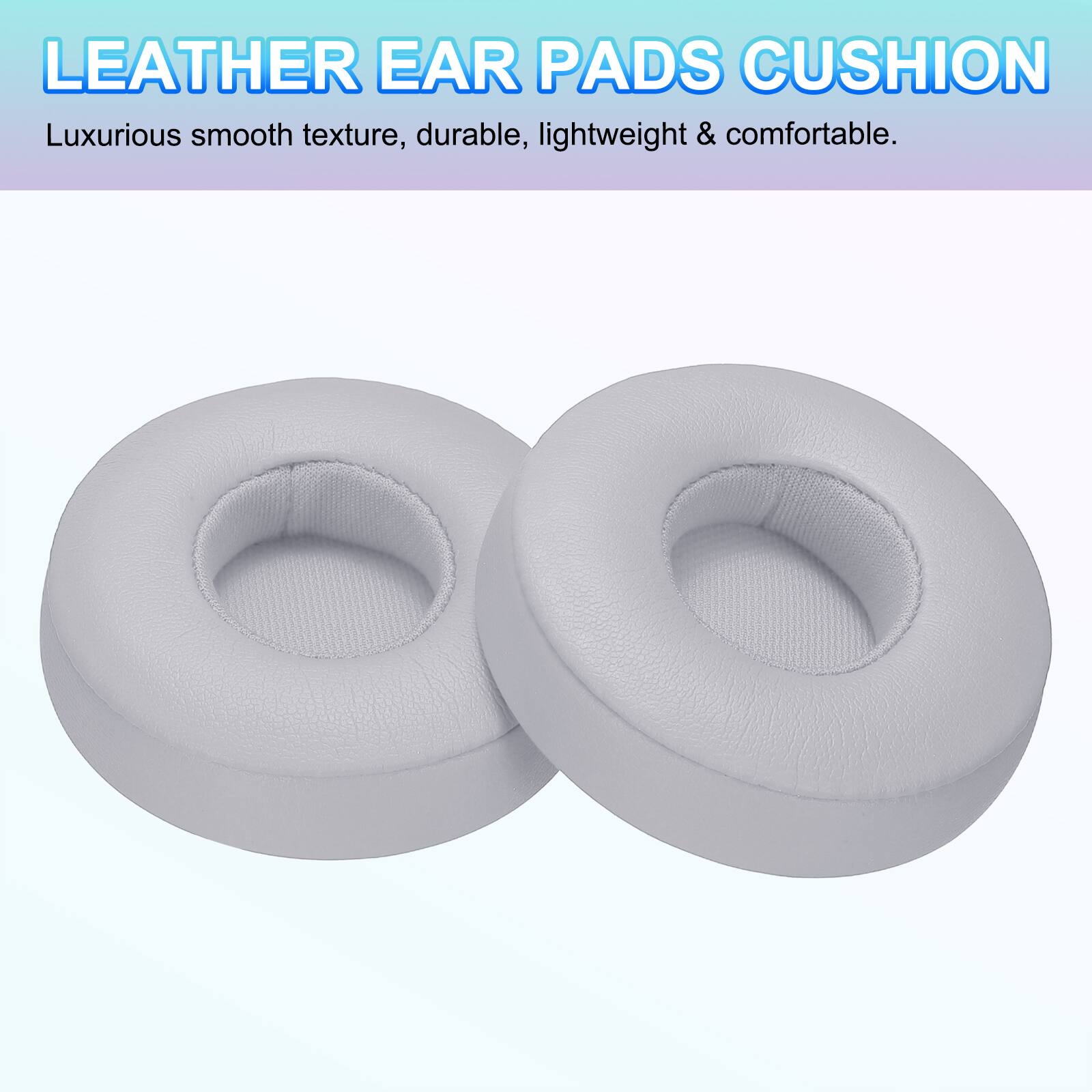 LEATHER EAR PADS CUSHION  
Luxurious smooth texture, durable, lightweight & comfortable.